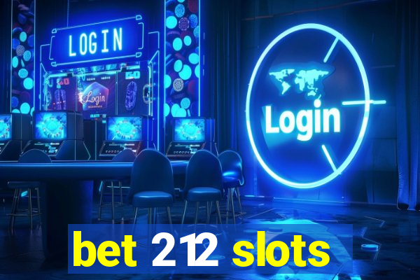 bet 212 slots